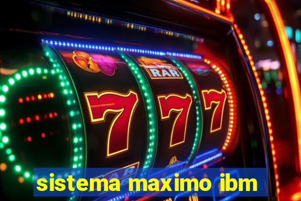 sistema maximo ibm